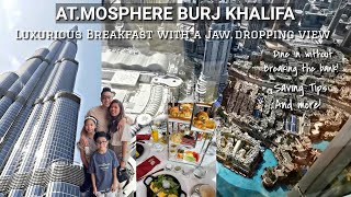 BREAKFAST AT THE HIGHEST RESTAURANT IN THE WORLD  Atmosphere BURJ KHALIFA  Dubai [upl. by Naihr]