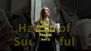 8 Daily Habits of Highly Successful People  Part 2💪🔥 Motivation dailyhabits success psychology [upl. by Rossner]