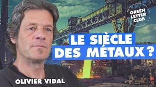 100  Le siècle des métaux  Olivier Vidal [upl. by Curran633]