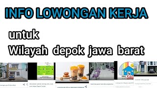 Info lowongan kerja untuk wilayah Depok jawa barat [upl. by Dloraj]