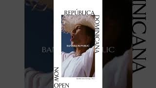 Now Open Banana Republic República Dominica [upl. by Boak847]