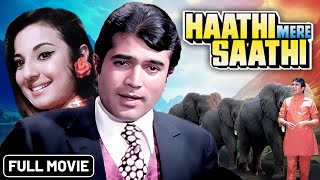 Haathi Mera Saathi 1971 Full Hindi Movie 4K  Rajesh Khanna amp Tanuja  Madan  Bollywood Movie [upl. by Ennaeed]