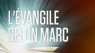 « Lévangile selon Marc »  Le Nouveau Testament  La Sainte Bible Part 2 VF Complet [upl. by Emse]