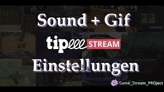 TipeeeStream die alerts erklärt in bezug auf die sounds und gif [upl. by Imugem]