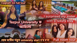 Yeমোৰ ভণ্টীৰNew University Startহ’ব হ’ল😍Tezpur Universityআহিলো😃I surprised my sis with a luxury stay [upl. by Silver92]