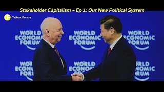 Stakeholder Capitalism – Ep 1 Our New Political System 40 min Documentary [upl. by Juna354]