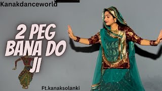 2 peg bana do ji  ftkanaksolanki  New Rajasthani dance 2024 kanakdanceworld Harry Dagar [upl. by Aerdnat691]