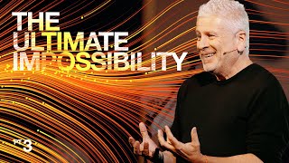 The Ultimate Impossibility  Louie Giglio [upl. by Essyle]