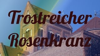 Trostreicher Rosenkranz zum mitbeten [upl. by Regine]