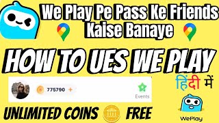 We Play Kaise Ues Kare  We Play Pe Pass Ke Friends Kaise Banaye  We play Unlimited Coins 🪙 Hindi [upl. by Erbma]