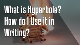 How to Use Hyperbole in English Writing [upl. by Hilaria]