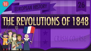 Revolutions of 1848 Crash Course European History 26 [upl. by Adnalohs]