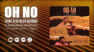 Sijal Oh No Dj Alex Alidad Remix  Official Remix [upl. by Ashlin163]