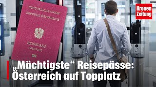 „Mächtigste“ Reisepässe Österreich auf Topplatz  kronetv NEWS [upl. by Ahsikyw]