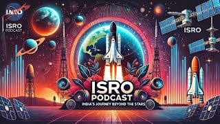 quotISRO Podcast Groundbreaking Space Tech amp Missions Shaping Indias Phenomenal Space Explorationquot [upl. by Brindle340]