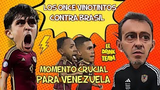 255 EL ONCE VINOTINTO CONTRA BRASIL  HORA CRUCIAL PARA VENEZUELA [upl. by Seniag]