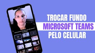 COMO TROCAR PLANO DE FUNDO EM REUNIÕES DO MICROSOFT TEAMS PELO CELULAR [upl. by Aitekram]