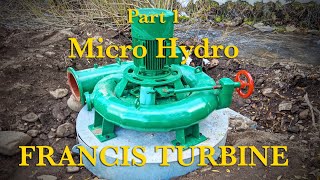 Micro Hydro Francis Turbine Part 1 [upl. by Nimref300]