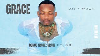 Otile Brown  Grace Ft GB Bonus Track [upl. by Scribner824]