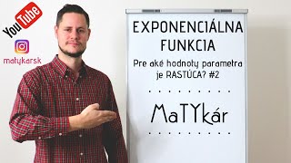 EXPONENCIÁLNA FUNKCIA  Pre aké HODNOTY PARAMETRA je RASTÚCA ťažší príklad 2 [upl. by Assiled970]