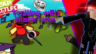 Trolling with Black hole in Slap battles [upl. by Chicoine]