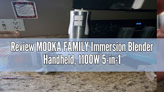 Review MOOKA FAMILY Immersion Blender Handheld 1100W 5in1 MultiPurpose Hand Blender 12Speed St [upl. by Otrebliw297]