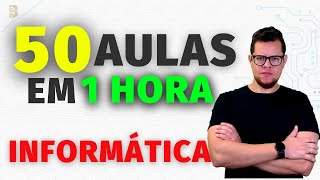 50 AULAS DE INFORMÁTICA PARA CONCURSOS EM 1 HORA [upl. by Driscoll]