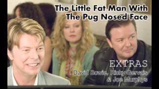 The Little Fat Man With The Pug Nosed Face FULL SONG  David Bowie amp Ricky Gervais  Extras [upl. by Lemon136]