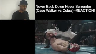 Never Back Down Never Surrender Case Walker vs Cobra REACTION [upl. by Welcy]