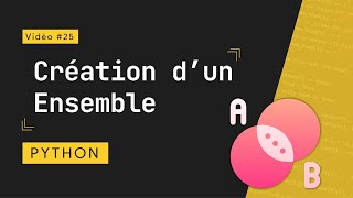 Python 25  Comprendre et Créer des Ensembles en Python [upl. by Feune]