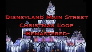 Disneyland Main Street Christmas Loop Remastered [upl. by Ryder435]