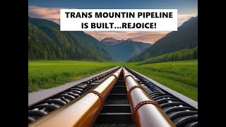 Trans Mountain Pipeline is Open For Business well almost [upl. by Hamrnand514]