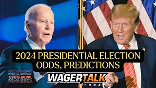 2024 Presidential Election Betting Odds amp Predictions  Trump vs Biden or Harris  WagerTalk Today [upl. by Novad]