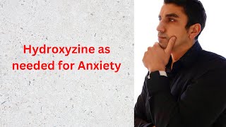 Hydroxyzine  A Medication used as Needed for Anxiety [upl. by Fritzie]