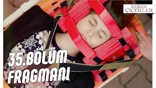 Kırgın Çiçekler 35Bölüm Fragmanı [upl. by Rehtul]