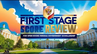 FIRST STAGE SCORE REVIEW FOR OPEN DOORS RUSSIA GOVERNMENT SCHOLARSHIP [upl. by Airdnala]