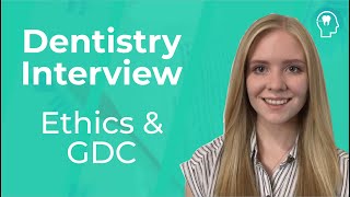 Dentistry Interview Dental Ethics amp GDC  Medic Mind [upl. by Yeo]