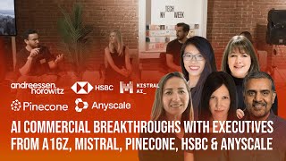 AI Commercial Breakthroughs with Executives from a16z Mistral Pinecone HSBC amp Anyscale [upl. by Aicek974]