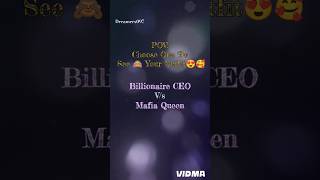 Billionaire CEO 😘 vs Mafia Queen 👑 Choose onedreamers097 [upl. by Apollus164]