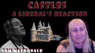 A Liberals 1st time listening to quotCastlesquot by Tom MacDonald [upl. by Locke364]