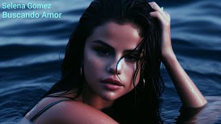 Selena Gomez Buscando Amor Best Song [upl. by Trust718]