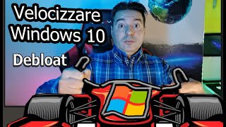 Come velocizzare Windows 10 con il Debloat rimuovendo i Bloatware Tutorial [upl. by Kelcie228]