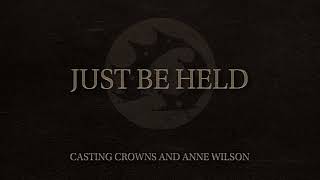 Casting Crowns and Anne Wilson  Just Be Held Official Audio Video [upl. by Carce]