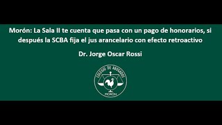 Que pasa con un pago de honorarios si después la SCBA fija el jus arancelario con efecto retroactivo [upl. by Romalda]