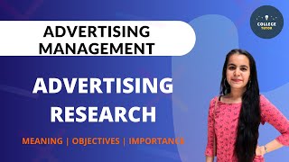 Advertising Research Introduction  Meaning  Objectives  Importance  Advertising Research [upl. by Adrial23]