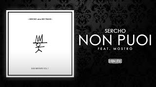 SERCHO  NON PUOI pt 2 feat MOSTRO prod by DJ RAW [upl. by Aitat]