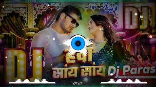 hawa saay saay bhojpuri dj remix [upl. by Verner975]