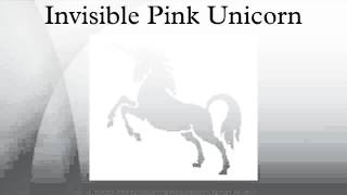 Invisible Pink Unicorn [upl. by Eeloj]