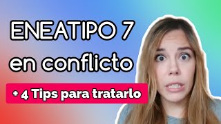 Cómo tratar a un ENEATIPO 7 en conflicto 🔥 [upl. by Enened529]