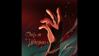 Only in Whispers  Lyric Video [upl. by Landry662]